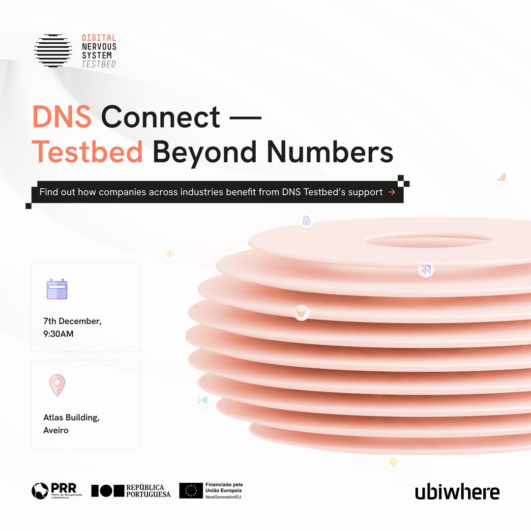 Save the date: “DNS Connect: Testbed Beyond Numbers” - uma experiência de inovação organizada pela Ubiwhere